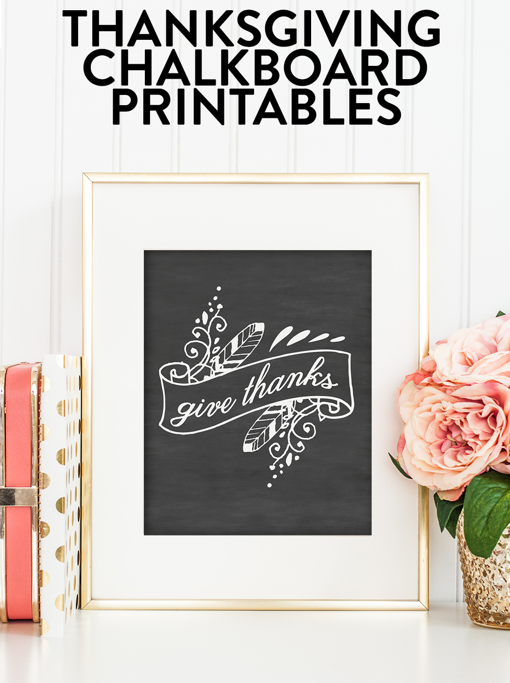 Get these wonderful Thanksgiving chalkboard printables and celebrate the season in style!