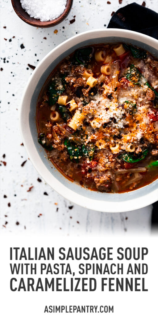 Italian Sausage Soup with Spinach, Pasta, and Caramelized Fennel