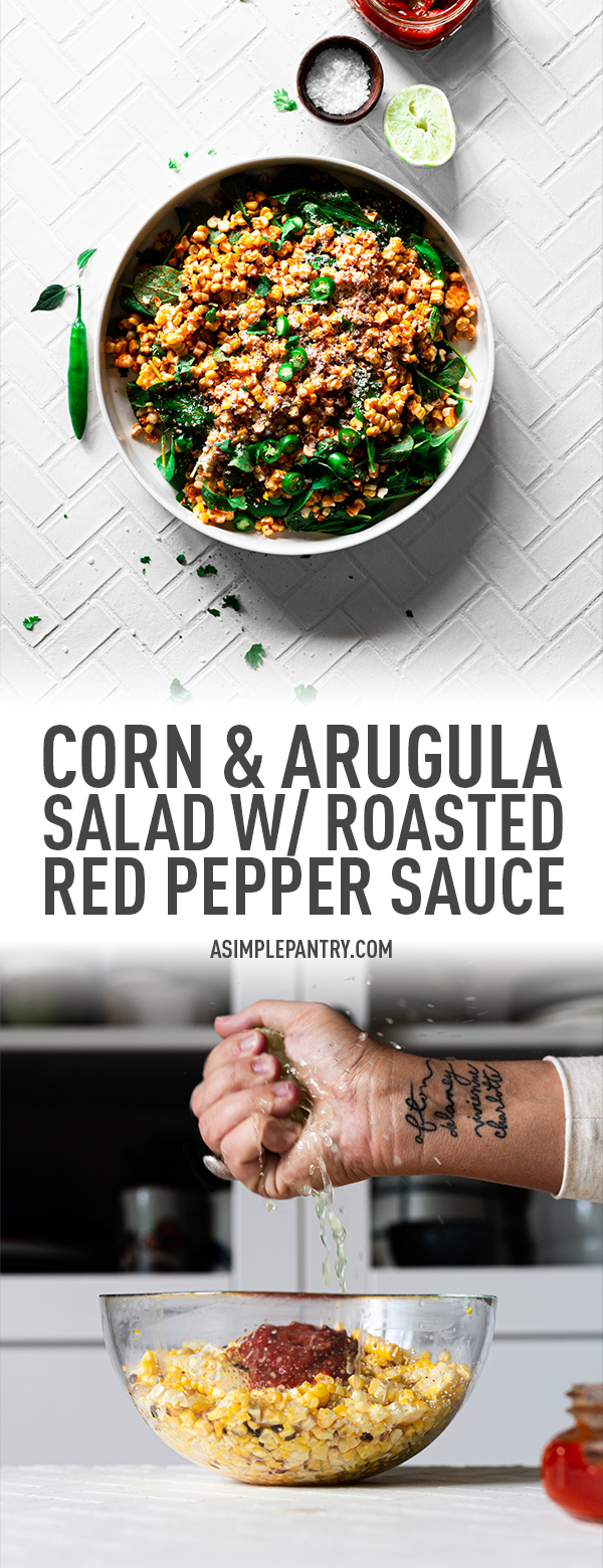 Corn and Arugula Salad Recipe with Roasted Red Pepper Sauce • A Simple ...